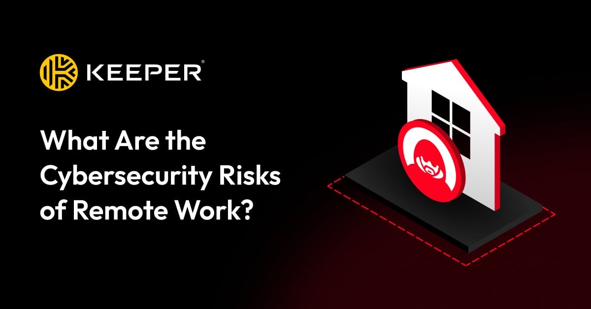 Cyber Threats Are on the Rise Thanks to Remote Work – Here’s How Businesses Can Stay Safe